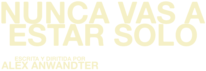 NUNCA VAS A ESTAR SOLO